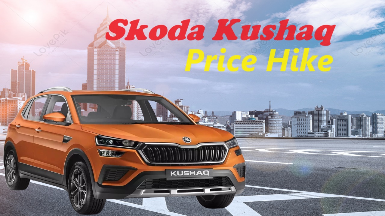 Skoda Kushaq Price Hike